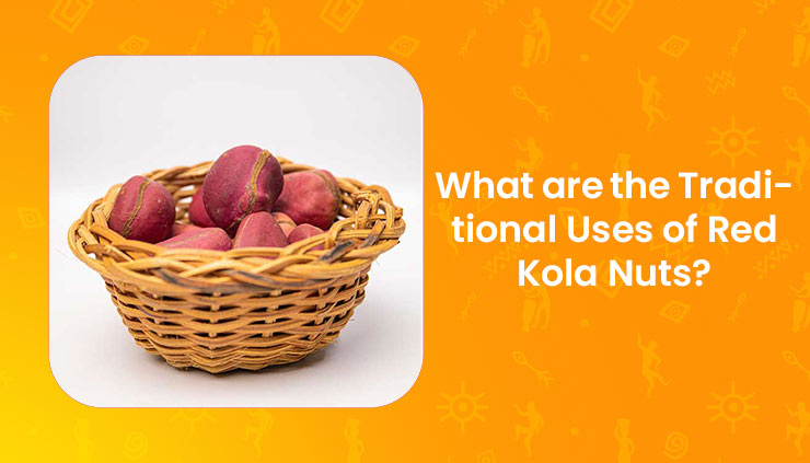 Health Benefits of Red Kola Nuts: What You Need to Know